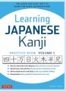Learning Japanese Kanji Practice Book Volume 1