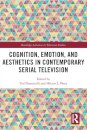 Cognition, Emotion, and Aesthetics in Contemporary Serial Television