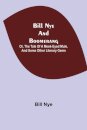 Bill Nye And Boomerang; Or, The Tale Of A Meek-Eyed Mule, And Some Other Literary Gems