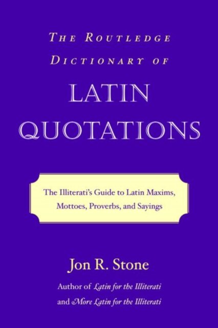 The Routledge Dictionary of Latin Quotations