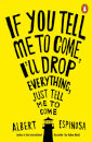 If You Tell Me to Come, I'll Drop Everything, Just Tell Me to Come