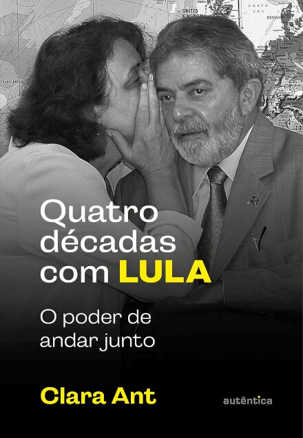 Quatro Décadas Com Lula: O Poder De Andar Junto