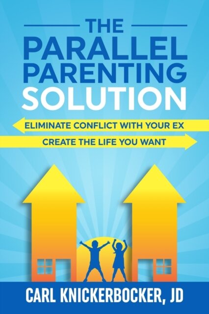 The Parallel Parenting Solution
