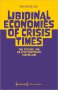 Libidinal Economies of Crisis Times