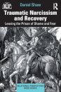 Traumatic Narcissism and Recovery