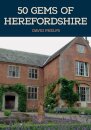 50 Gems of Herefordshire