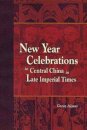 New Year Celebrations in Central China in Late Imperial Times