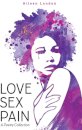 Love Sex Pain: A Poetry Collection