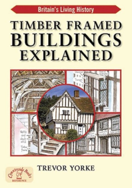 Timber-Framed Building Explained