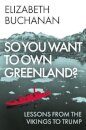 So You Want To Own Greenland?