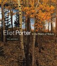Eliot Porter – In the Realm of Nature