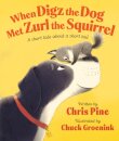 When Digz the Dog Met Zurl the Squirrel