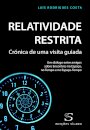 Relatividade Restrita – Crónica de uma visita guiada