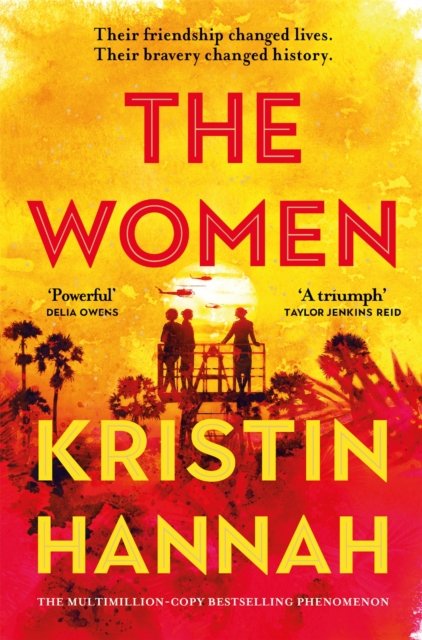 The Women : The Instant Sunday Times Bestseller from the author of The Nightingale