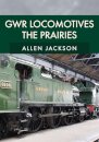 GWR Locomotives: The Prairies