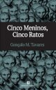 Cinco Meninos, Cinco Ratos