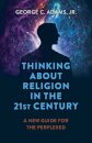 Thinking About Religion in the 21st Century