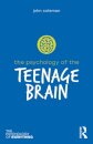 The Psychology of the Teenage Brain