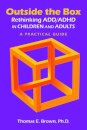 Outside the Box: Rethinking ADD/ADHD in Children and Adults