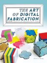 The Art of Digital Fabrication