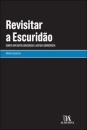 Revisitar A Escuridão. Como A Era Digital Obscureceu Justiça E Democracia