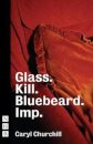 Glass. Kill. Bluebeard. Imp.