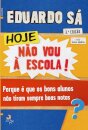 Hoje Não Vou à Escola - 3ª Edição 