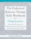 The Dialectical Behavior Therapy Skills Workbook for Depression