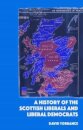 A History of the Scottish Liberals and Liberal Democrats