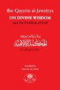 Ibn Qayyim al-Jawziyya on Divine Wisdom and the Problem of Evil
