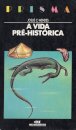 A Vida Pré-Histórica