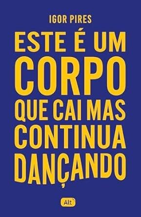 Este é um corpo que cai mas continua dançando (TCD)