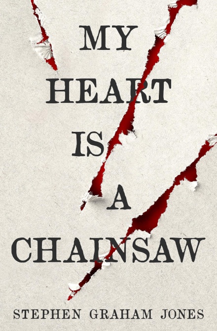 My Heart Is A Chainsaw
