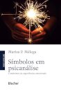 Símbolos em Psicanálise: Continentes de Experiênciais Emocionais