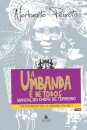 Umbanda é de todos, A: manual do chefe de terreiro