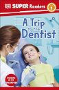 DK Super Readers Level 1 A Trip to the Dentist