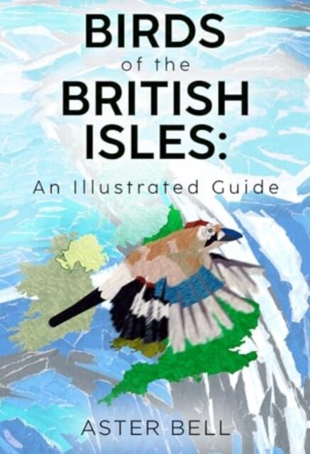 Birds of the British Isles: An Illustrated Guide