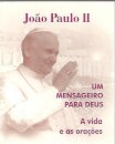João Pulo II - Um Mensageiro Para Deus