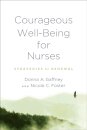 Courageous Well-Being for Nurses