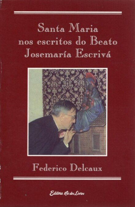Santa Maria nos escritos do Beato Josemaría Escrivá