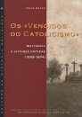 Os "Vencidos Do Catolicismo"