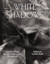 White Shadows: Anneliese Hager and the Camera-less Photograph