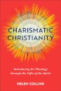 Charismatic Christianity – Introducing Its Theology through the Gifts of the Spirit