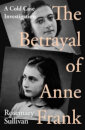 The Betrayal Of Anne Frank