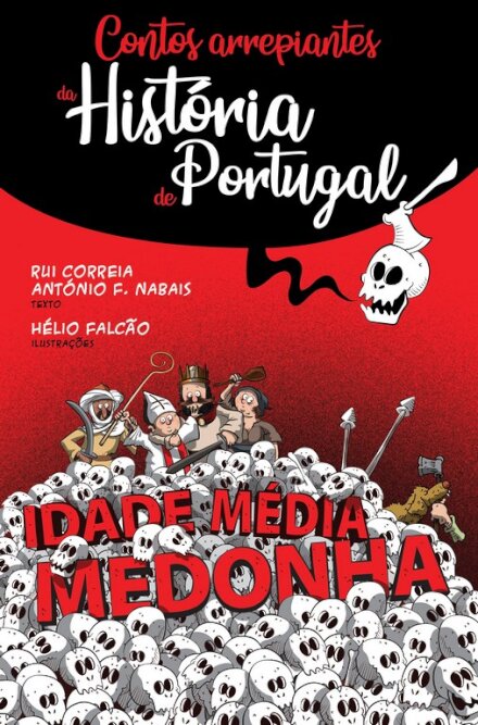 Contos Arrepiantes da História de Portugal - Idade Média Medonha