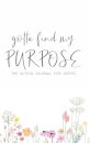 Gotta Find My Purpose: The Action Journal For Artists