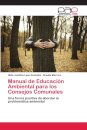 Manual de Educacion Ambiental para los Consejos Comunales