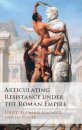 Articulating Resistance under the Roman Empire