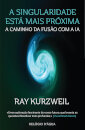 A Singularidade Está mais Próxima