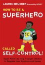 How to Be a Superhero Called Self-Control!